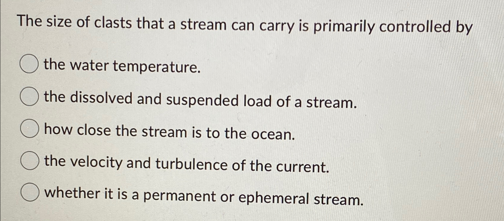 Solved The size of clasts that a stream can carry is | Chegg.com