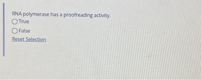 Solved RNA Polymerase Has A Proofreading Activity. True | Chegg.com