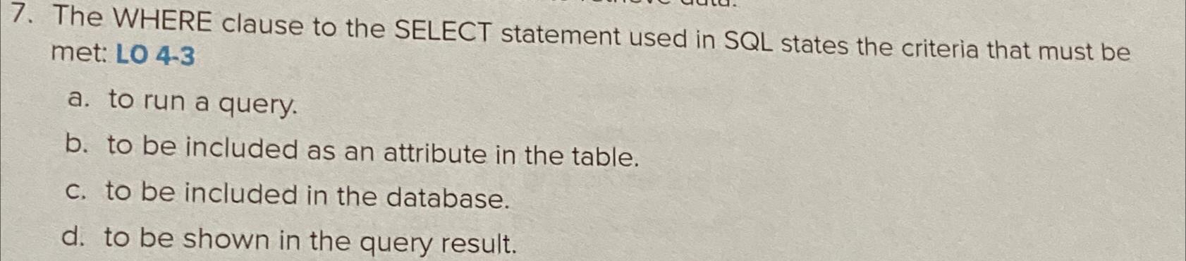The WHERE clause to the SELECT statement used in SQL | Chegg.com