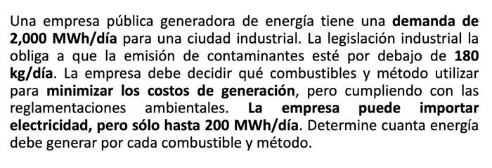 Una empresa pública generadora de energía tiene una demanda de 2,000 MWh/día para una ciudad industrial. La legislación indus