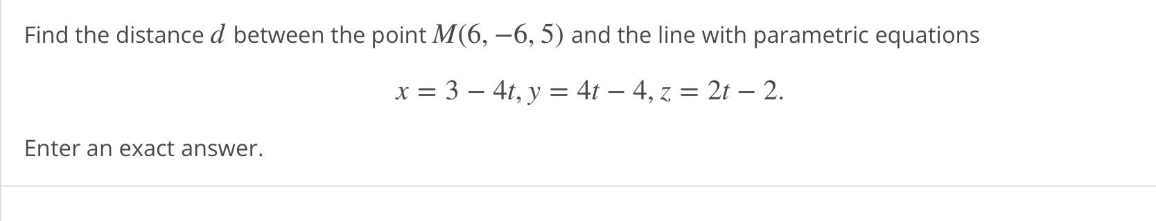 Solved Find the distance d ﻿between the point M(6,-6,5) ﻿and | Chegg.com