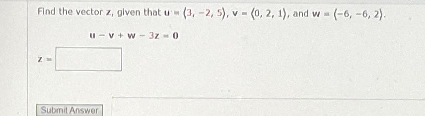 Solved Find The Vector Z ﻿given That