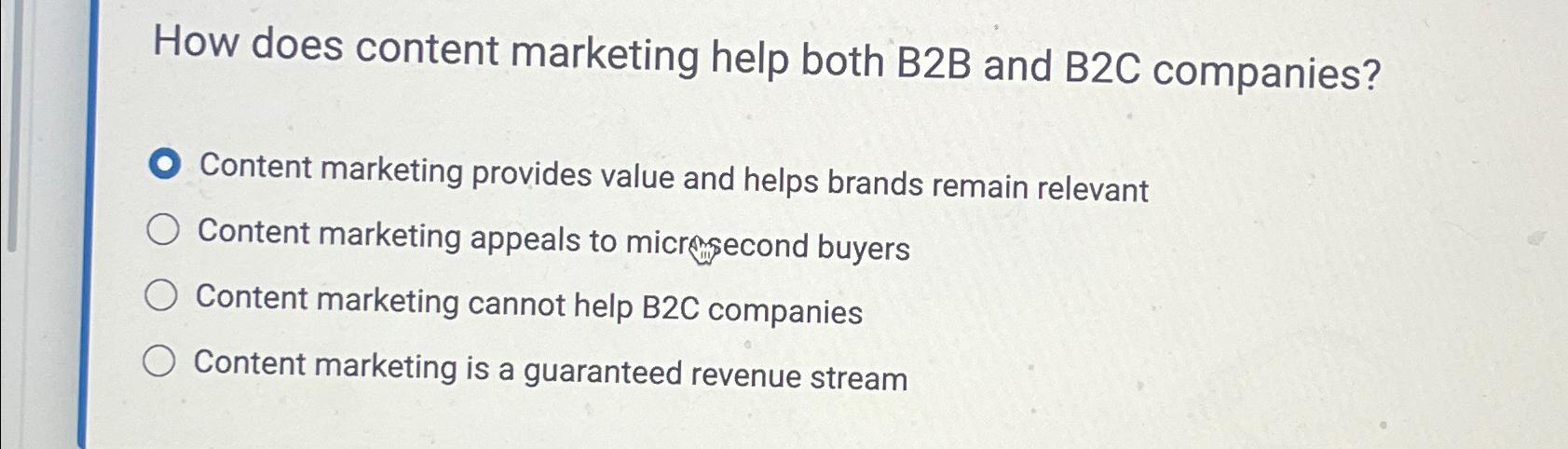 Solved How Does Content Marketing Help Both B2B And B2C | Chegg.com