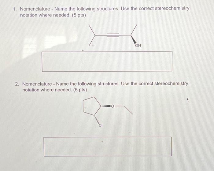 Solved 1. Nomenclature - Name The Following Structures. Use | Chegg.com