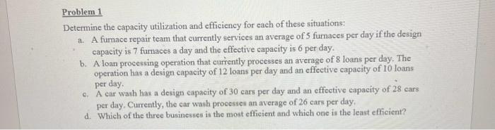 Solved Problem 1 Determine the capacity utilization and | Chegg.com