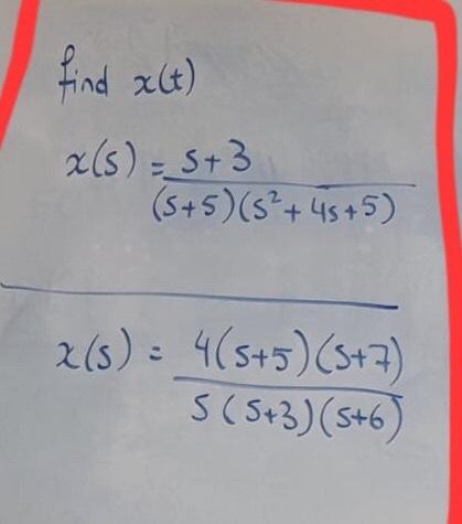 Solved find x(t) x(s)=(s+5)(s2+4s+5)s+3 | Chegg.com