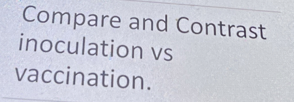 Solved Compare and Contrast inoculation vs vaccination. | Chegg.com