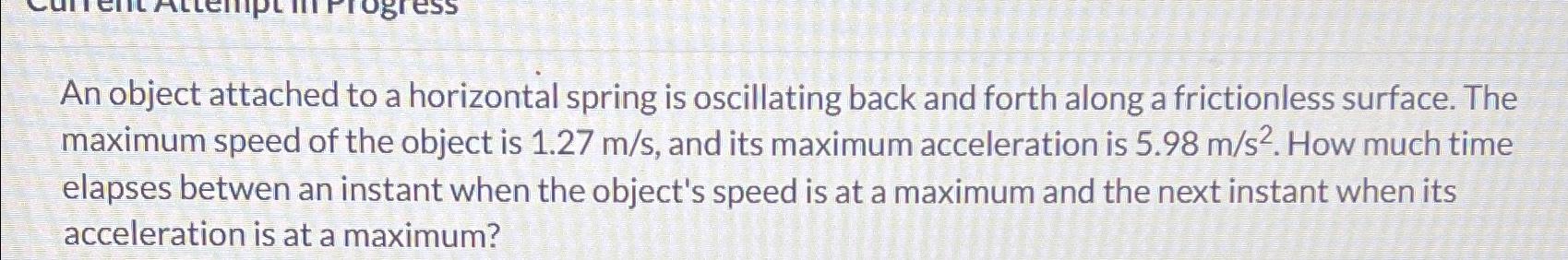 Solved An object attached to a horizontal spring is | Chegg.com