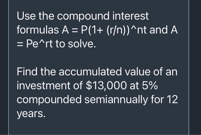 Solved Use The Compound Interest Formulas A = P(1+ (r/n))^nt | Chegg.com