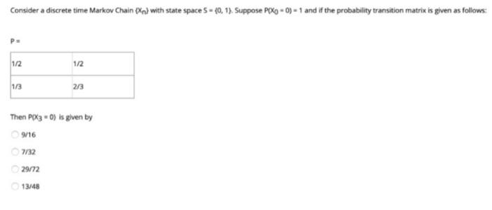 Solved Consider a discrete time Markov Chain (Xn) with state | Chegg.com