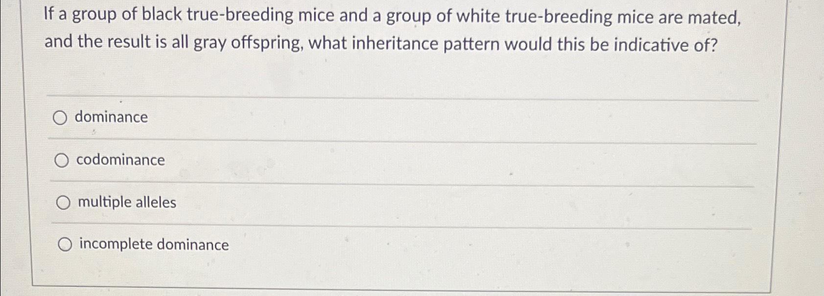 Solved If a group of black true-breeding mice and a group of | Chegg.com