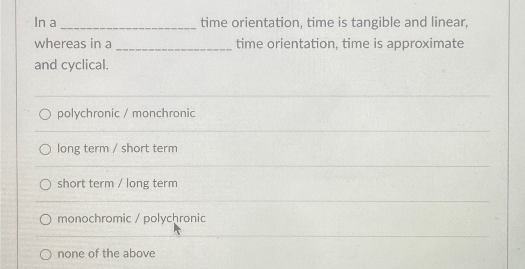 In a ﻿ime orientation, time is tangible and linear, | Chegg.com