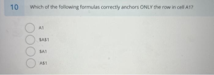 Solved 10 Which of the following formulas correctly anchors