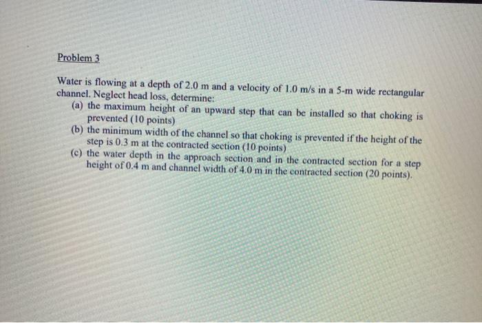 Solved Problem 3 Water is flowing at a depth of 2.0 m and a | Chegg.com