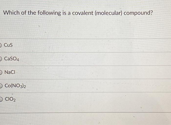 Solved Which of the following is a covalent (molecular) | Chegg.com