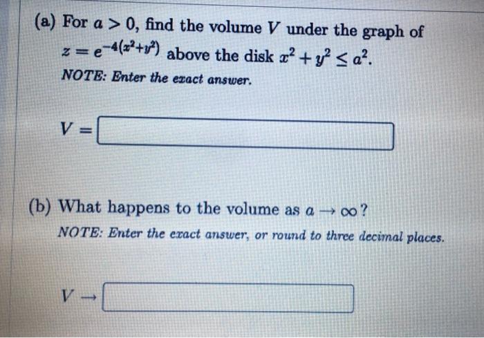 Solved (a) For a > 0, find the volume V under the graph of | Chegg.com