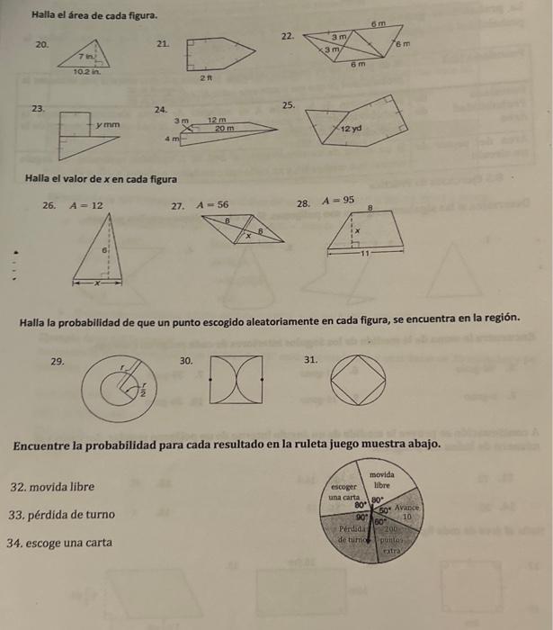 Halla el área de cada figura. 20. 21. 22. 23. 24 25. Halla el valor de \( x \) en cada figura 26. \( 4=12 \) 27. \( A=56 \) 2