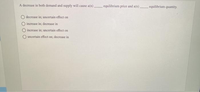 Solved A decrease in both demand and supply will cause an) | Chegg.com