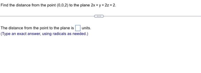 Solved Find the distance from the point (0,0,2) to the plane | Chegg.com