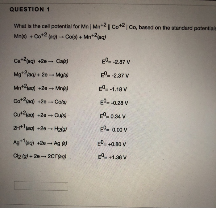 Solved QUESTION 1 What is the cell potential for Mn Mn+2
