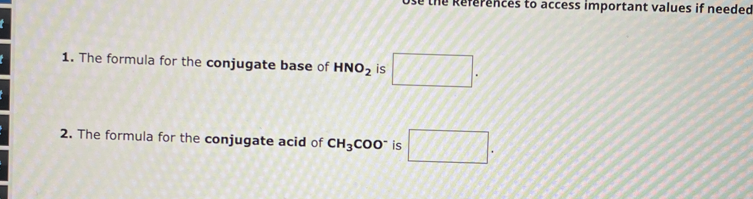 [Solved] The formula for the conjugate base of HNO_(2) is