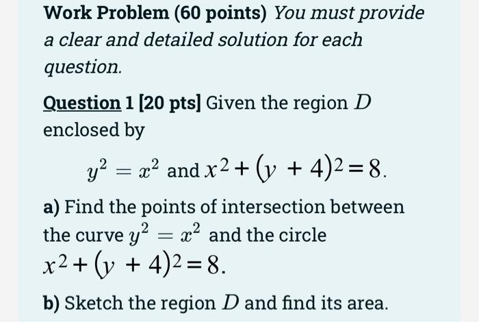 Solved Work Problem (60 points) You must provide a clear and | Chegg.com