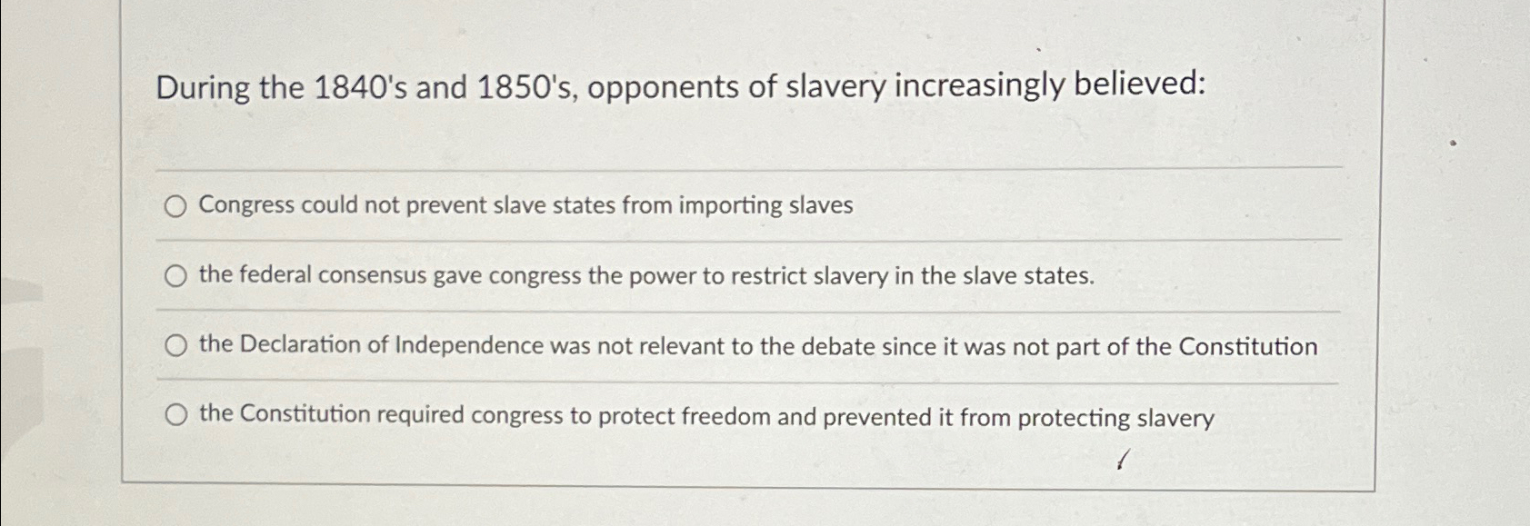 Solved During the 1840 's and 1850 's, ﻿opponents of slavery | Chegg.com