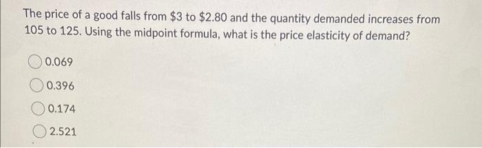 Solved The price of a good falls from $3 to $2.80 and the | Chegg.com