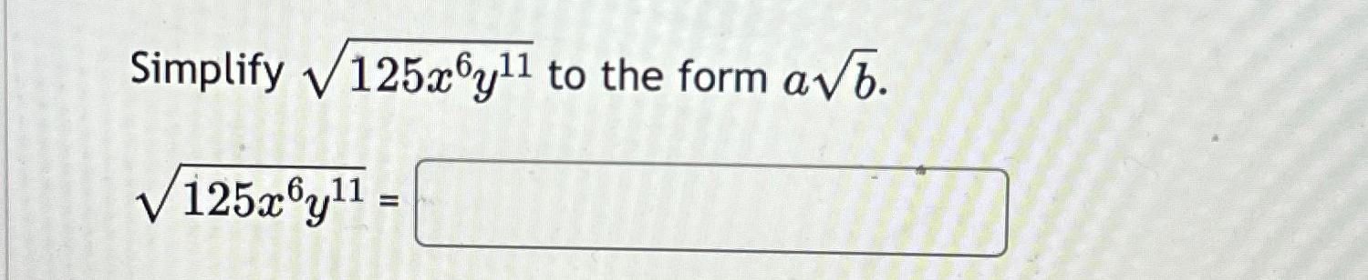 solved-simplify-125x6y112-to-the-form-ab2-125x6y112-chegg
