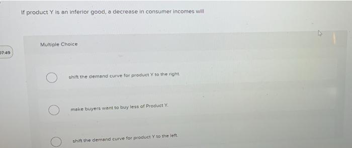 Solved 07:49 If product Y is an inferior good, a decrease in | Chegg.com