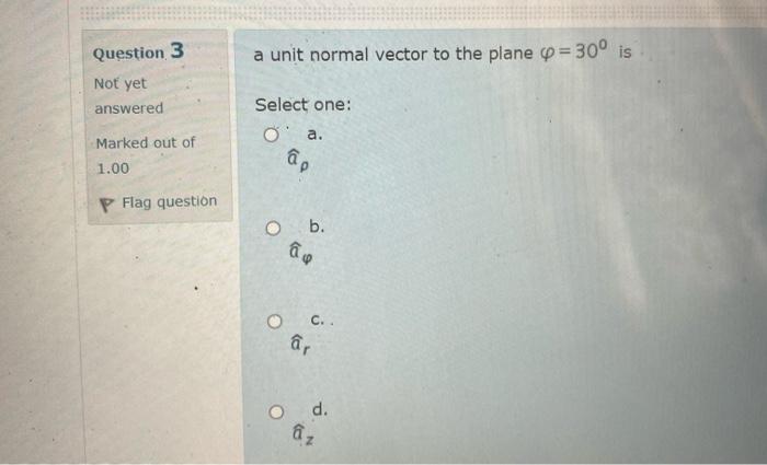 Solved Question 3 A Unit Normal Vector To The Plane W 3 Chegg Com