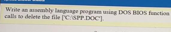 Solved Write an assembly language program using DOS BIOS | Chegg.com