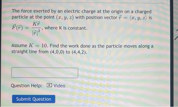Solved The force exerted by an electric charge at the origin | Chegg.com