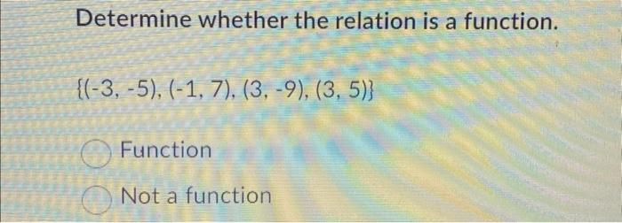 Solved Determine whether the relation is a function. | Chegg.com