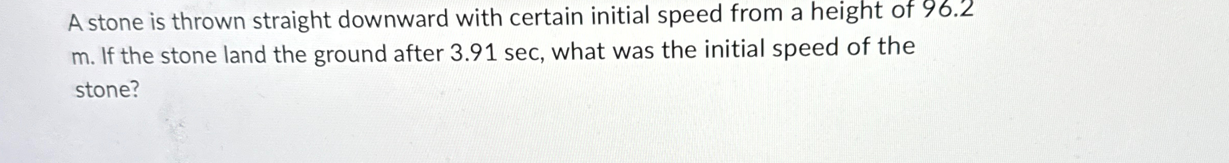 Solved A stone is thrown straight downward with certain | Chegg.com
