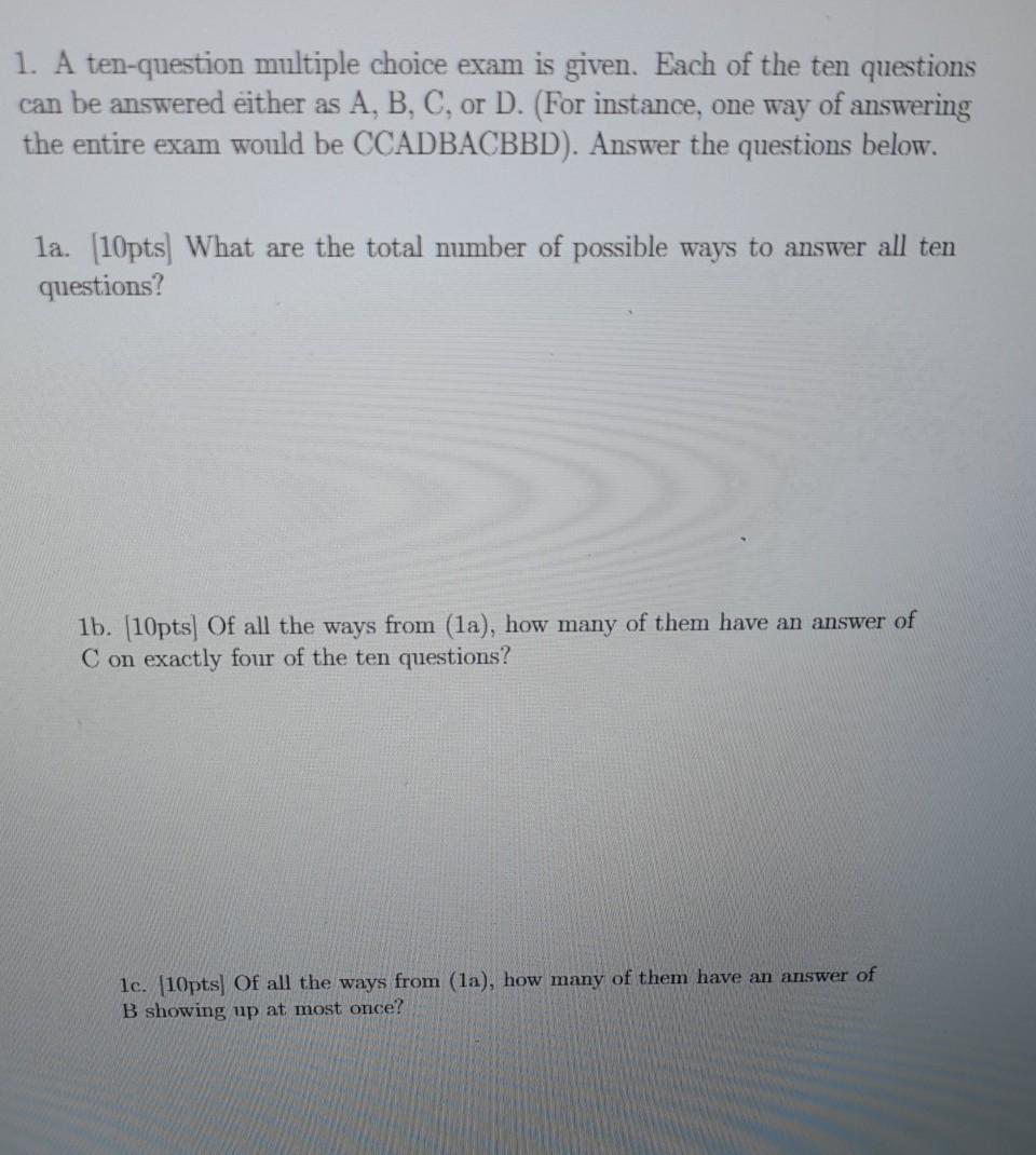 Solved 1. A ten-question multiple choice exam is given. Each | Chegg.com