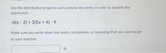 Solved Use the distributive property and combine like terms | Chegg.com