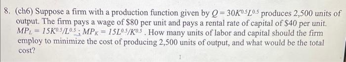 Solved (ch6) Suppose a firm with a production function given | Chegg.com