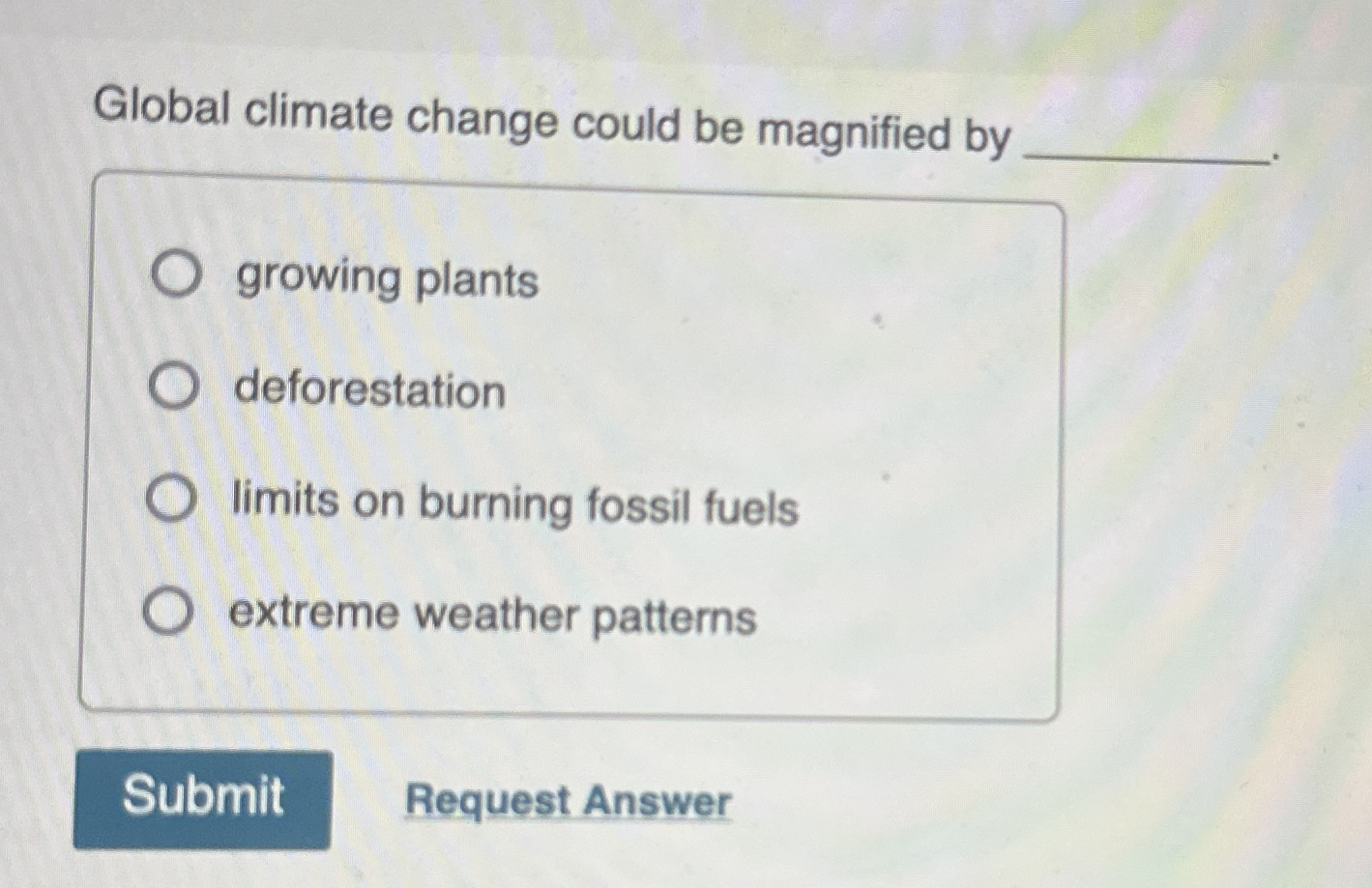 Solved Global climate change could be magnified by q,growing | Chegg.com
