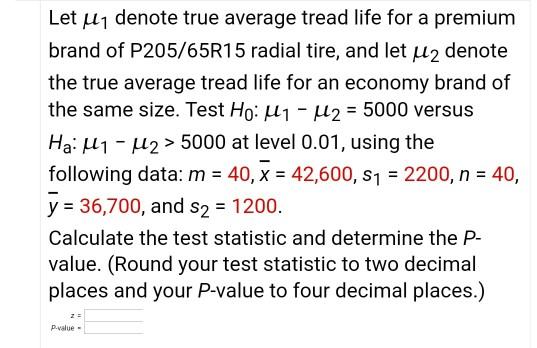 Solved Let un denote true average tread life for a premium | Chegg.com