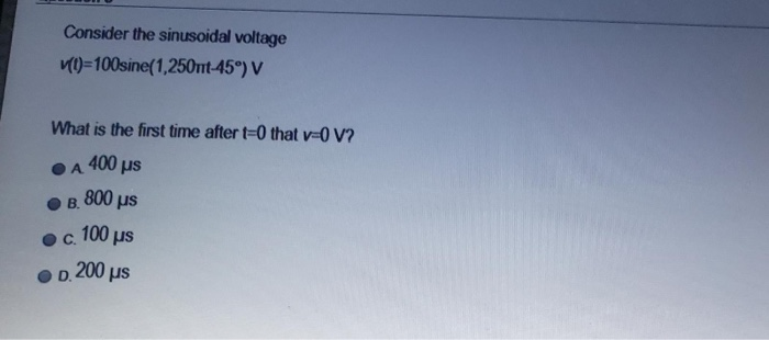 Solved Consider the sinusoidal voltage | Chegg.com