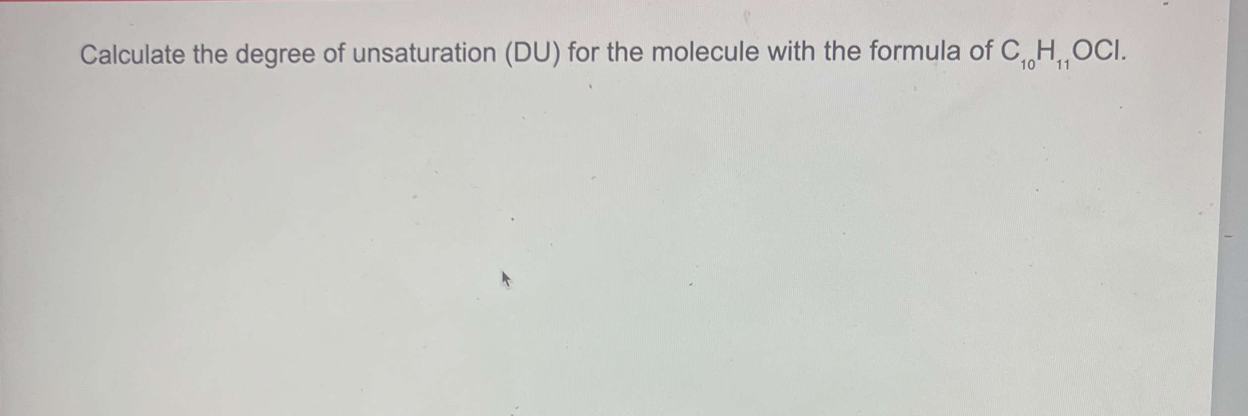 Calculate the degree of unsaturation (DU) ﻿for the