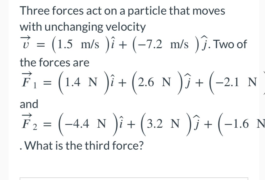 Solved Three forces act on a particle that moves with | Chegg.com
