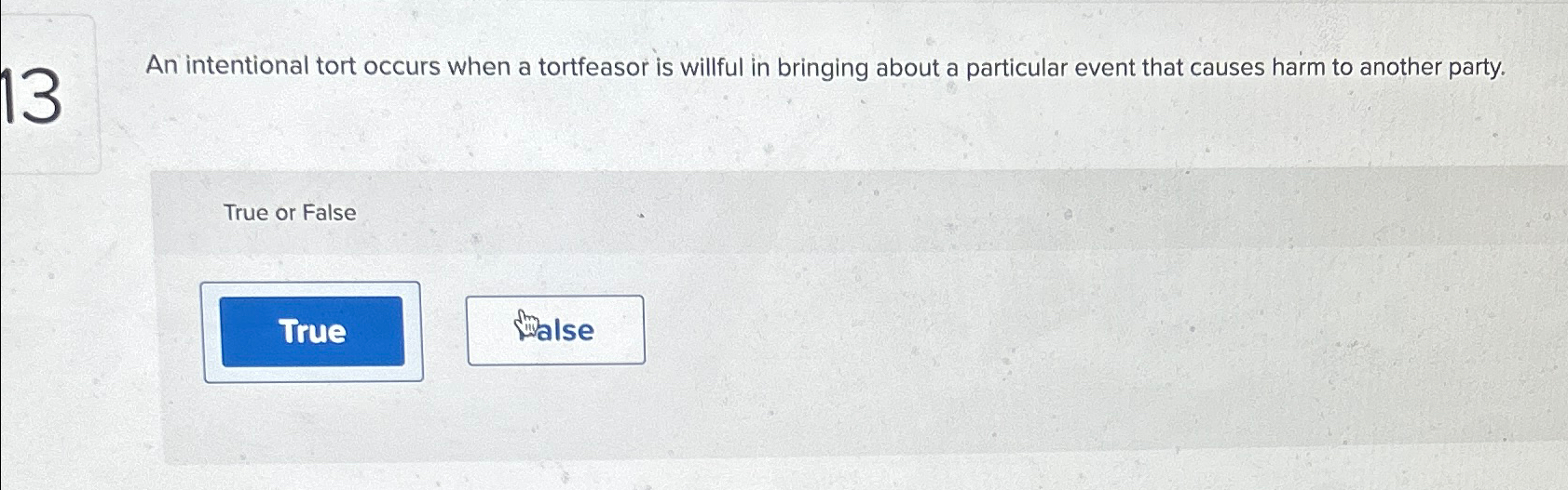 Solved An intentional tort occurs when a tortfeasor is