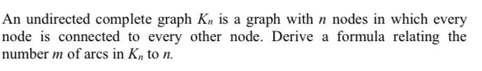 Solved An undirected complete graph K, is a graph with n | Chegg.com