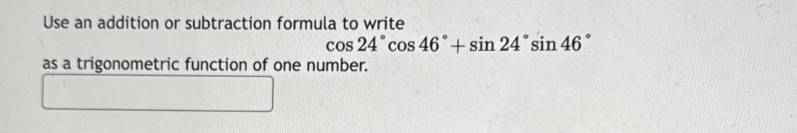 Solved Use an addition or subtraction formula to | Chegg.com