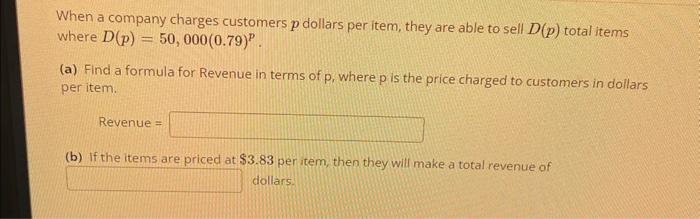 Solved When a company charges customers p dollars per item, | Chegg.com