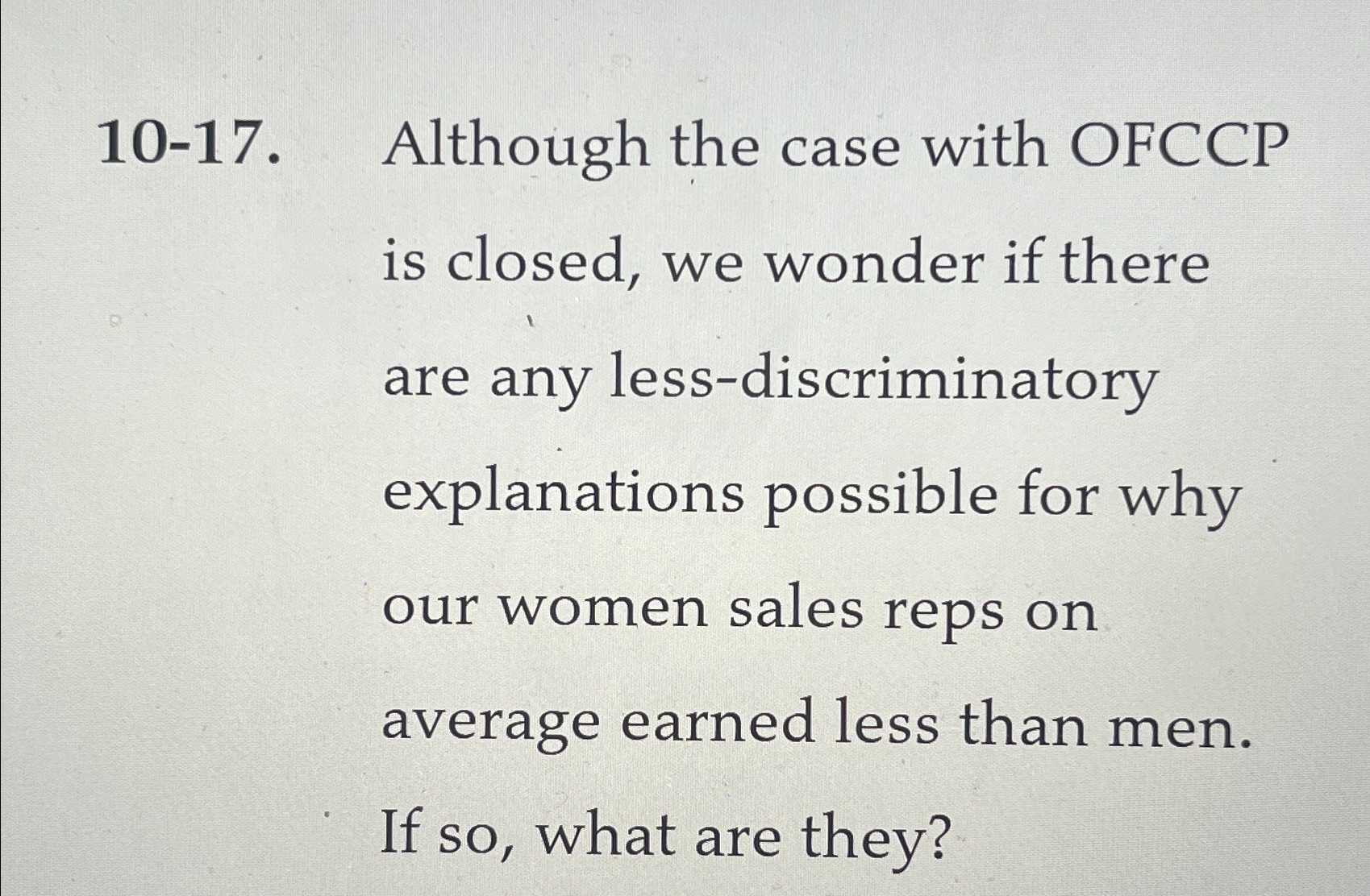 Solved 10-17. ﻿Although the case with OFCCP is closed, we | Chegg.com