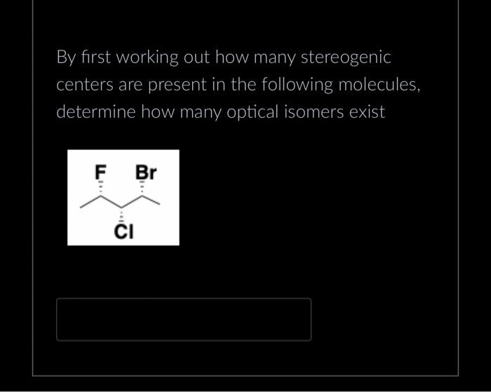 Solved By first working out how many stereogenic centers are | Chegg.com