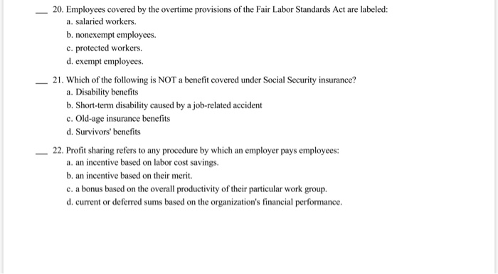 Solved 20. Employees Covered By The Overtime Provisions Of | Chegg.com